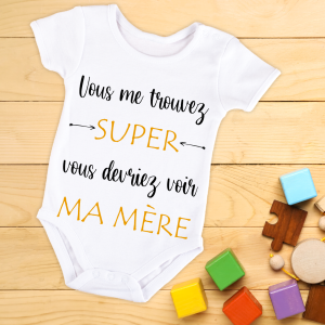 Body bébé ou tee-shirt personnalisable Vous me trouvez super Tendance Cadeau - 1
