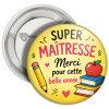 Badge, Magnet ou Porte-clé Super Maîtresse – Merci pour cette belle année Tendance Cadeau - 2