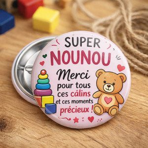 Badge, Magnet ou Porte-clé Super Nounou – Merci pour tous ces câlins Tendance Cadeau - 1